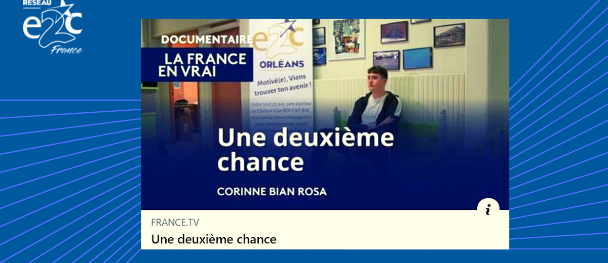 E2C Orléans : le film “Une deuxième chance” réalisé par France 3 Centre-Val de Loire en replay