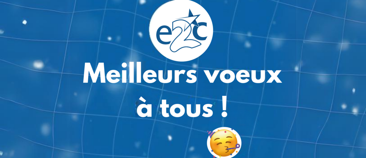 Le Réseau E2C France vous souhaite une belle année 2024 !